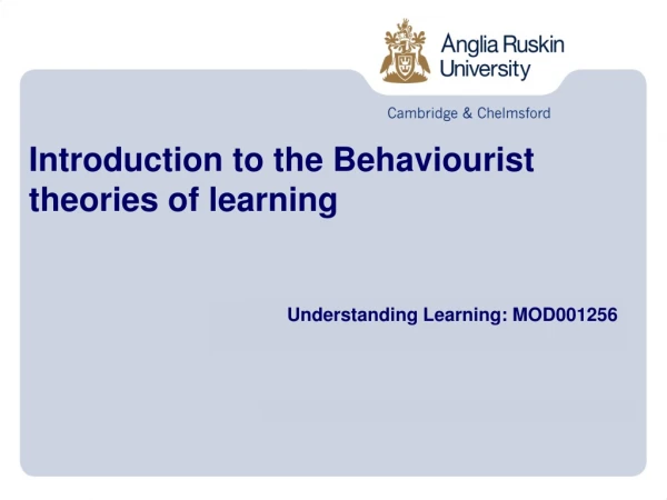 Introduction to the Behaviourist theories of learning