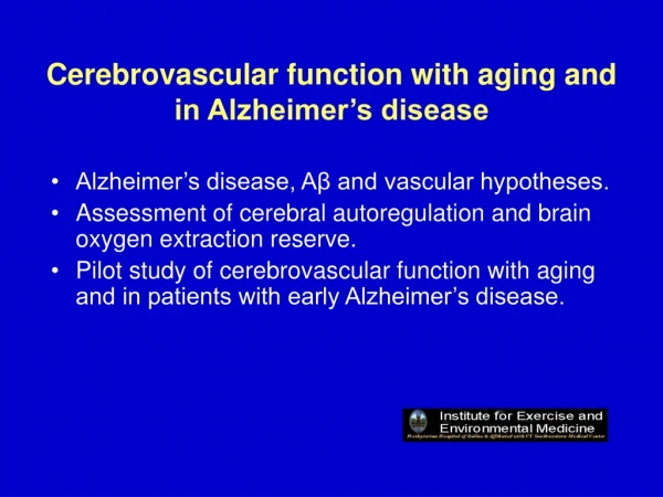 Cerebrovascular function with aging and in Alzheimer’s disease