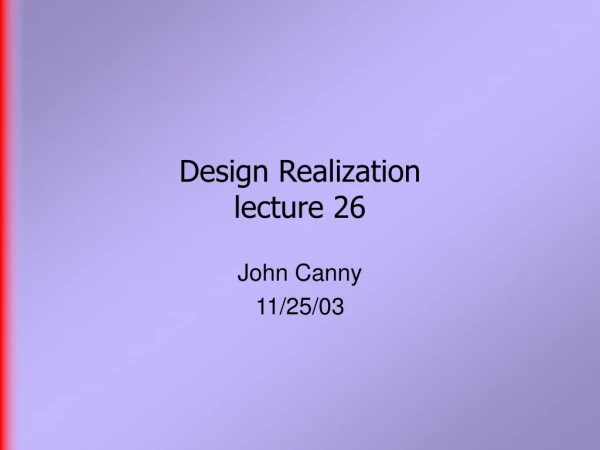 Design Realization  lecture 26