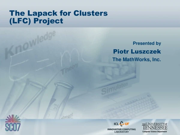 The Lapack for Clusters  (LFC) Project