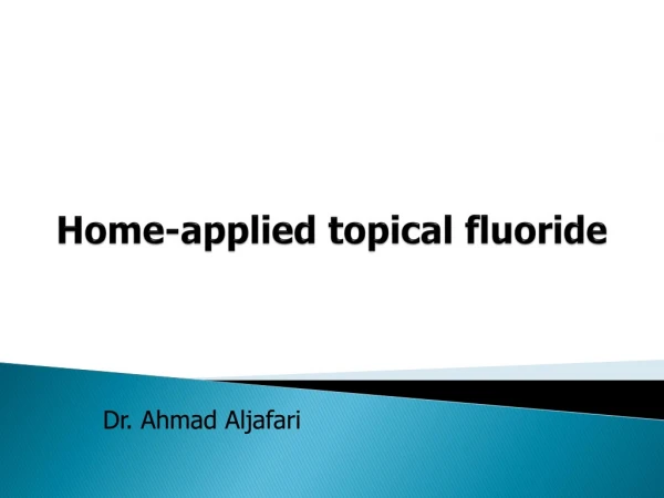 Home-applied topical fluoride