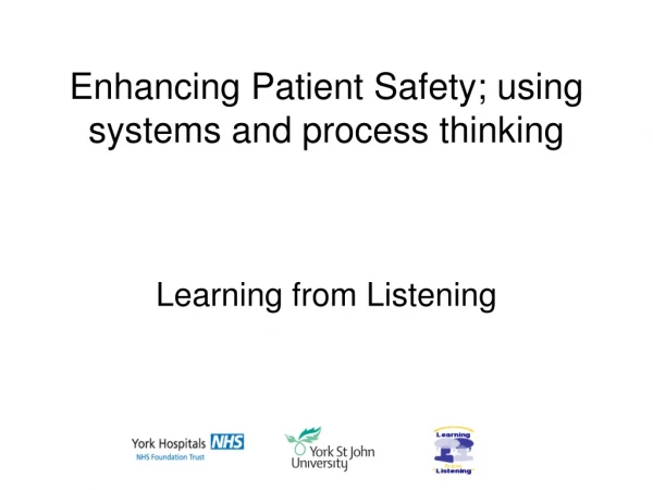 Enhancing Patient Safety; using systems and process thinking