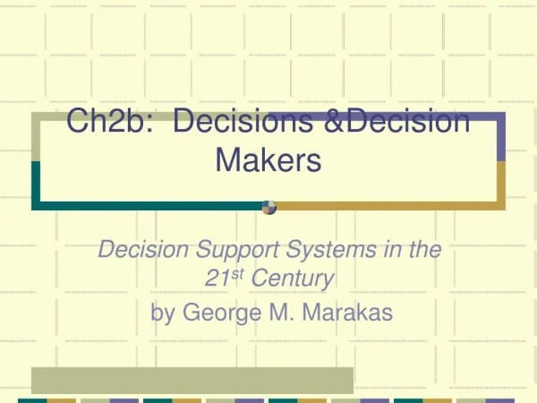 Ch2b:  Decisions &amp;Decision Makers