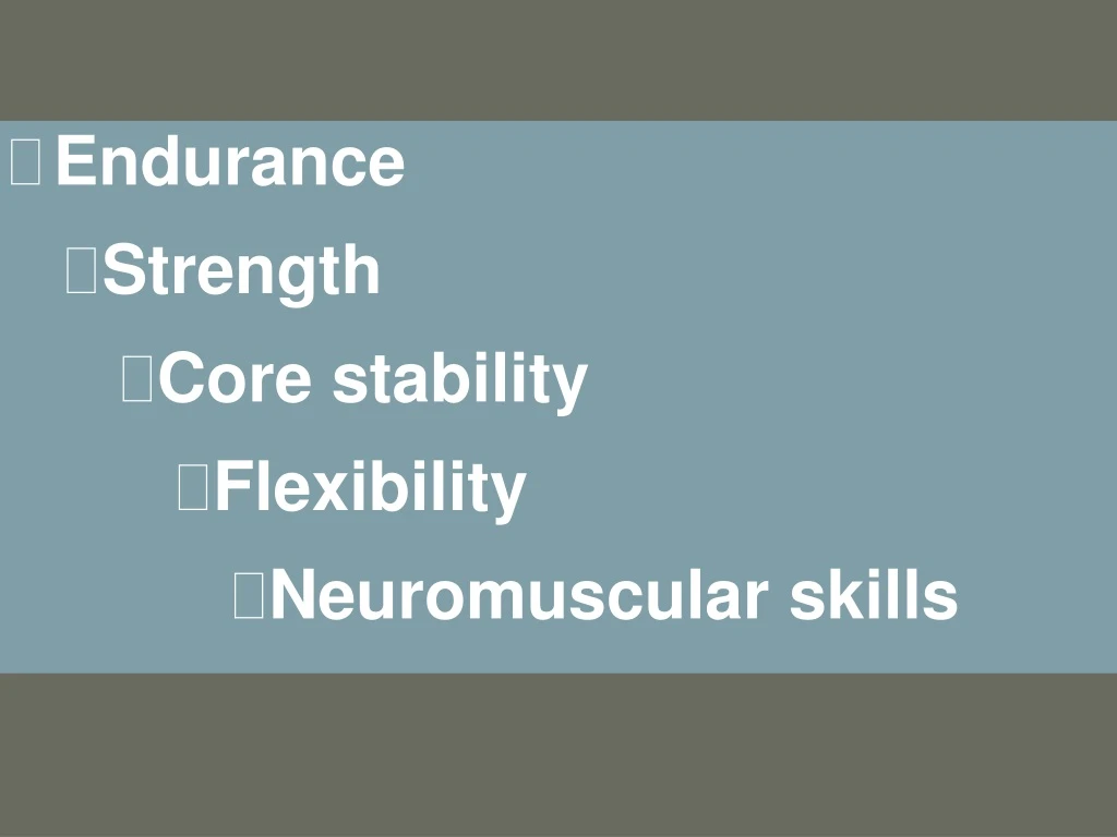 endurance strength core stability flexibility