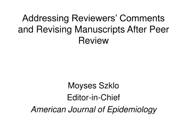Addressing Reviewers’ Comments and Revising Manuscripts After Peer Review