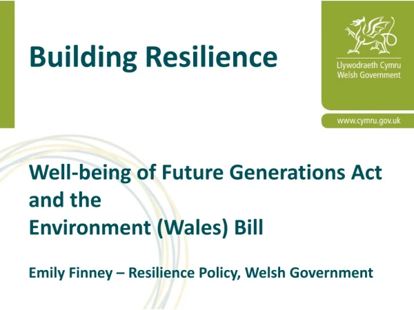 Building Resilience Well-being of Future Generations Act and the Environment (Wales) Bill