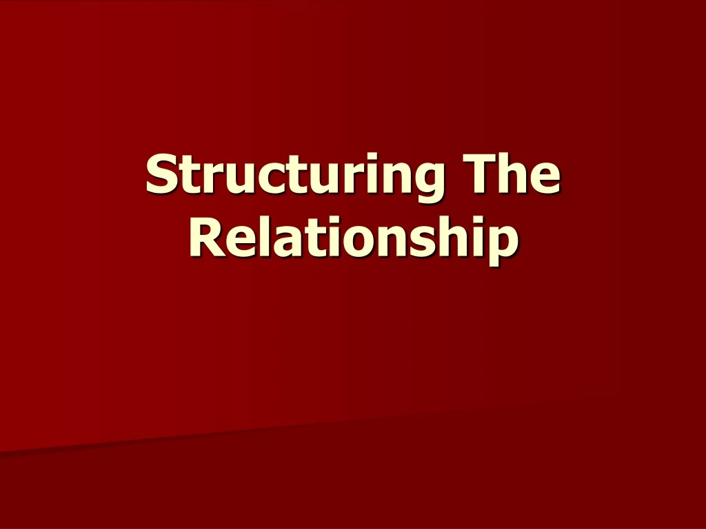 structuring the relationship