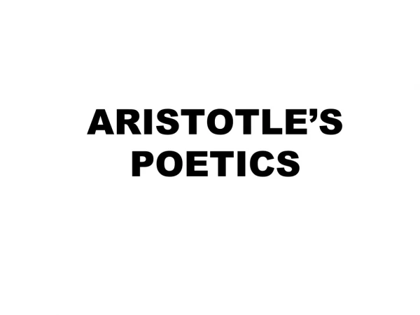 ARISTOTLE’S POETICS