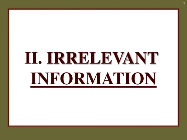 II.  IRRELEVANT INFORMATION