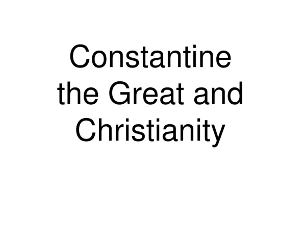 Constantine the Great and Christianity