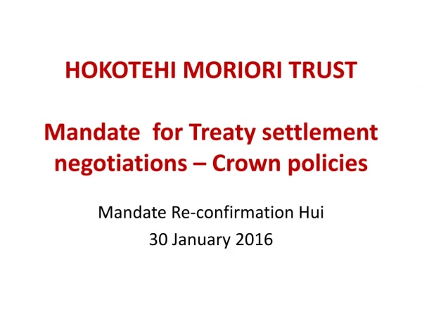 HOKOTEHI MORIORI TRUST Mandate  for Treaty settlement negotiations – Crown policies