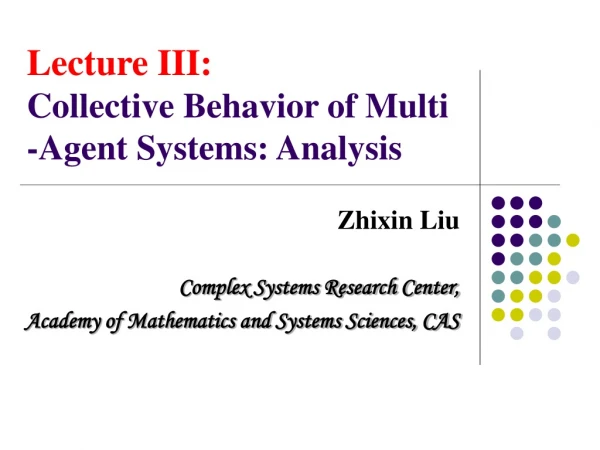 Lecture III: Collective Behavior of Multi -Agent Systems: Analysis