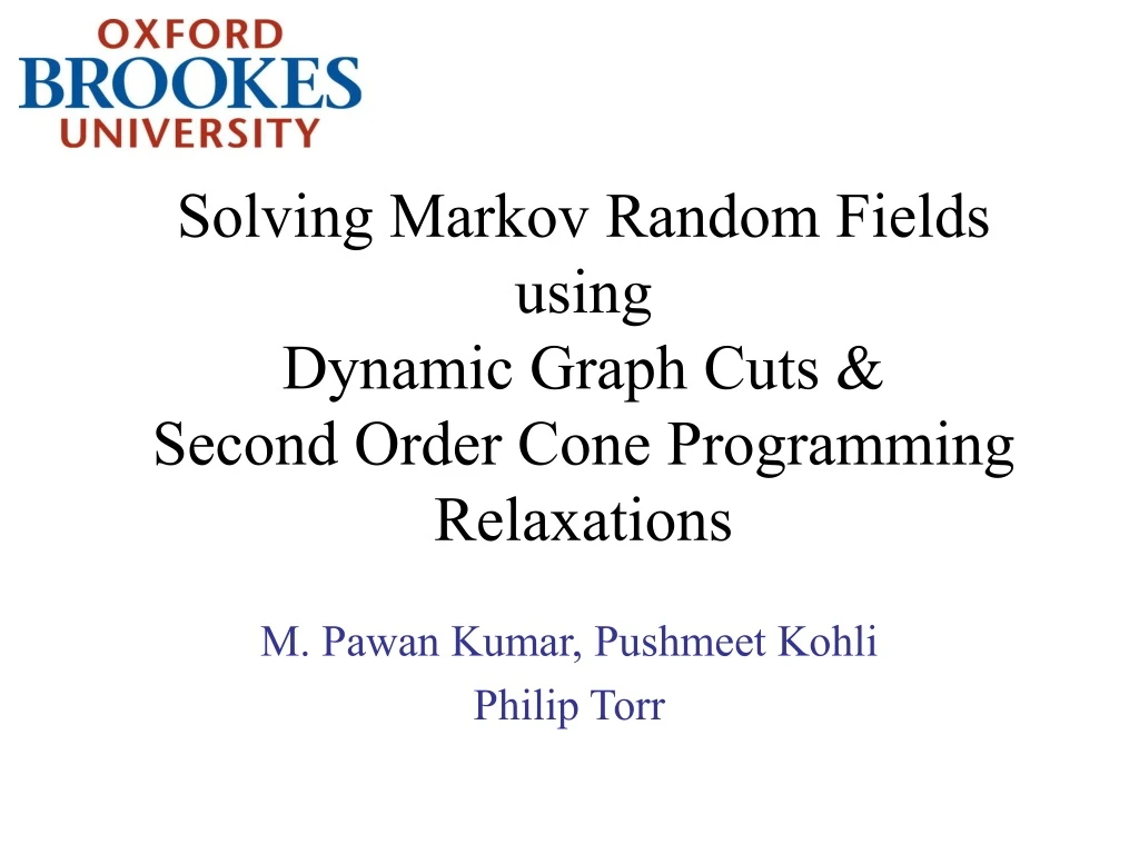 solving markov random fields using dynamic graph cuts second order cone programming relaxations
