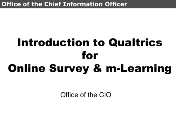 Introduction to Qualtrics for Online Survey &amp; m-Learning