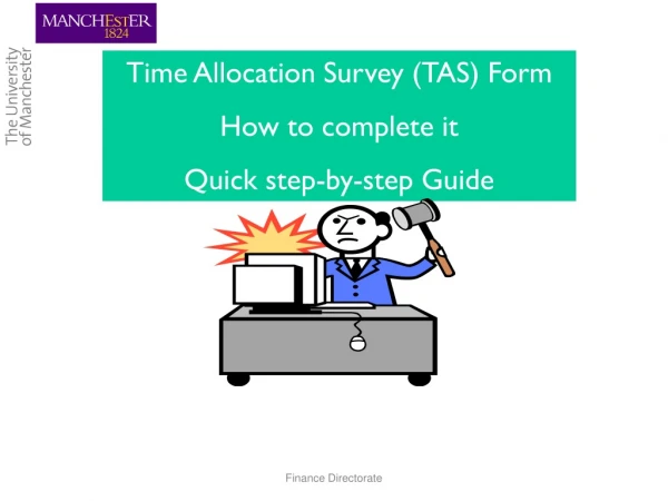 Time Allocation Survey (TAS) Form How to complete it Quick step-by-step Guide