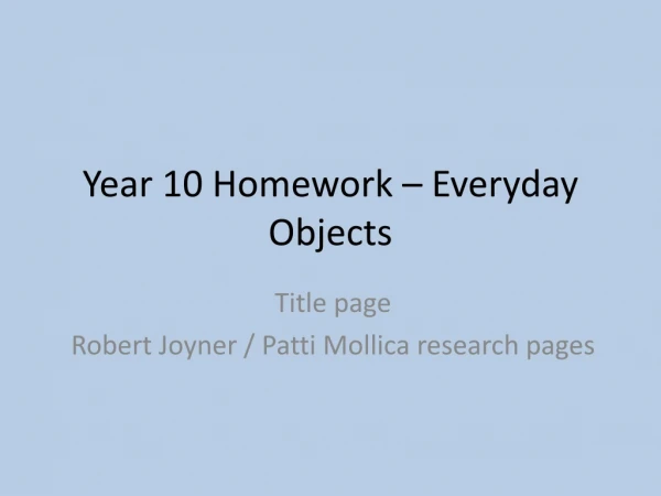 Year 10 Homework – Everyday Objects