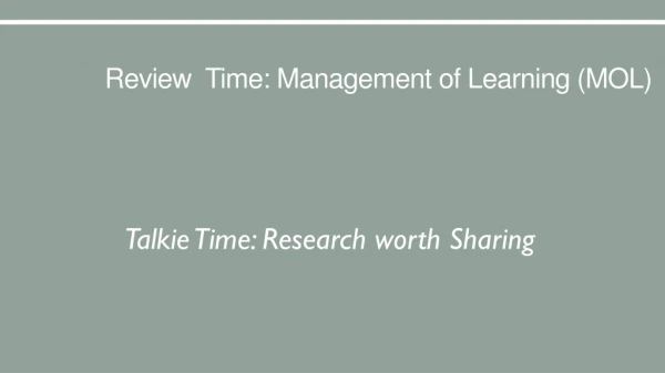 Review  Time: Management of Learning (MOL)