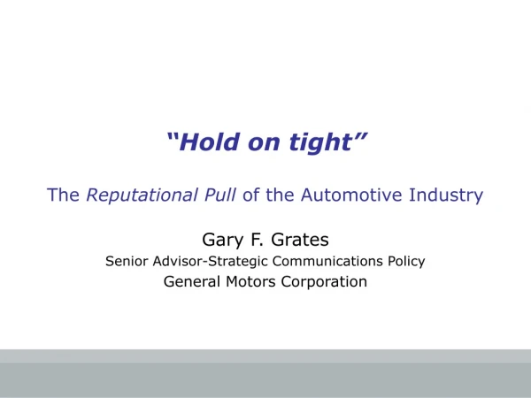 “Hold on tight”  The  Reputational Pull  of the Automotive Industry