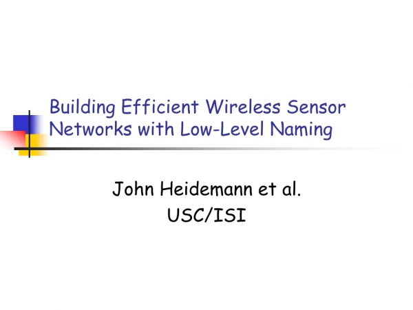 Building Efficient Wireless Sensor Networks with Low-Level Naming