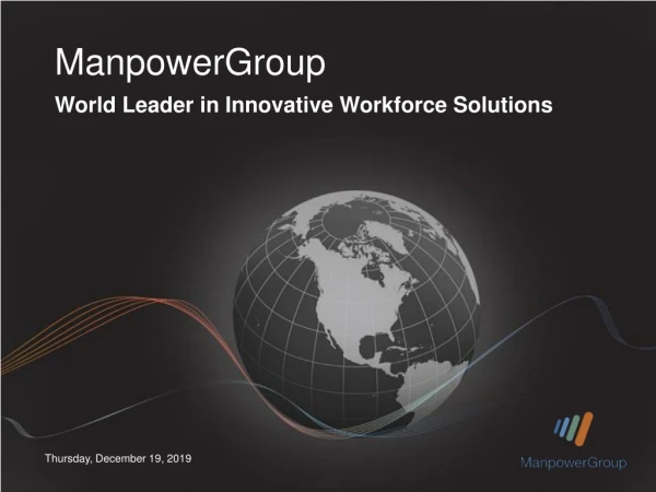 ManpowerGroup World Leader in Innovative Workforce Solutions