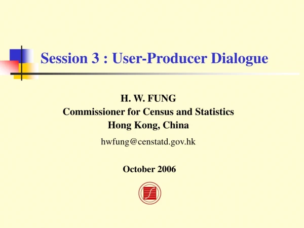 Session 3 : User-Producer Dialogue