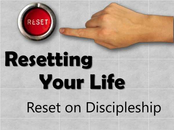 Resetting  		Your Life