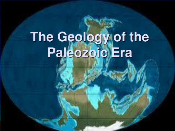 The Geology of the Paleozoic Era