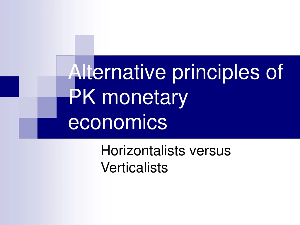 alternative principles of pk monetary economics