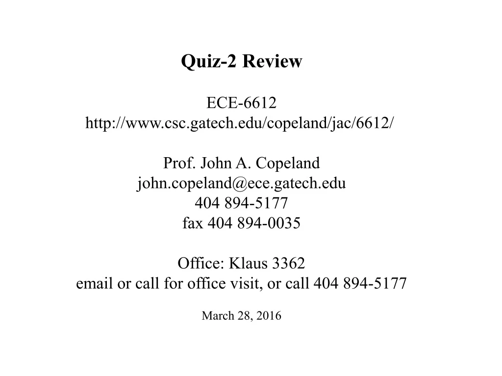 quiz 2 review ece 6612 http www csc gatech