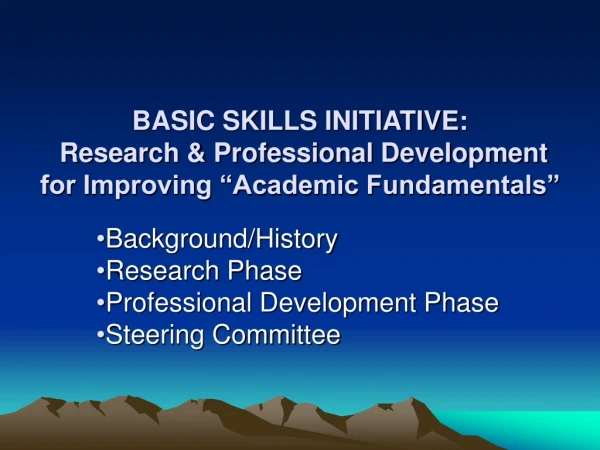 Background/History Research Phase Professional Development Phase Steering Committee