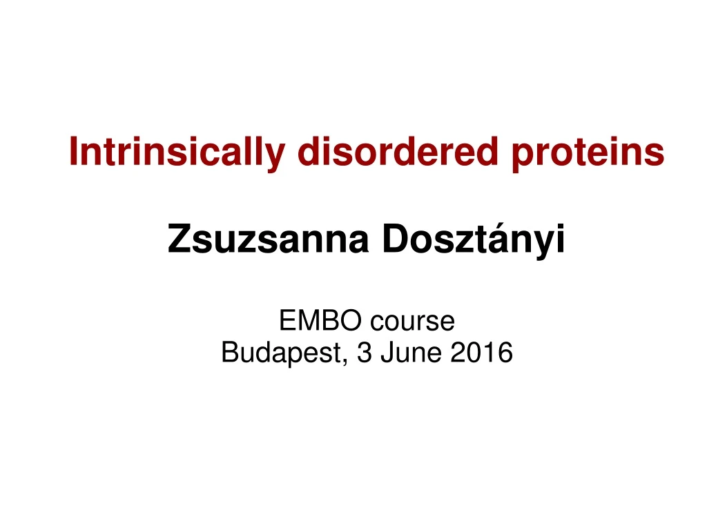 intrinsically disordered proteins zsuzsanna doszt