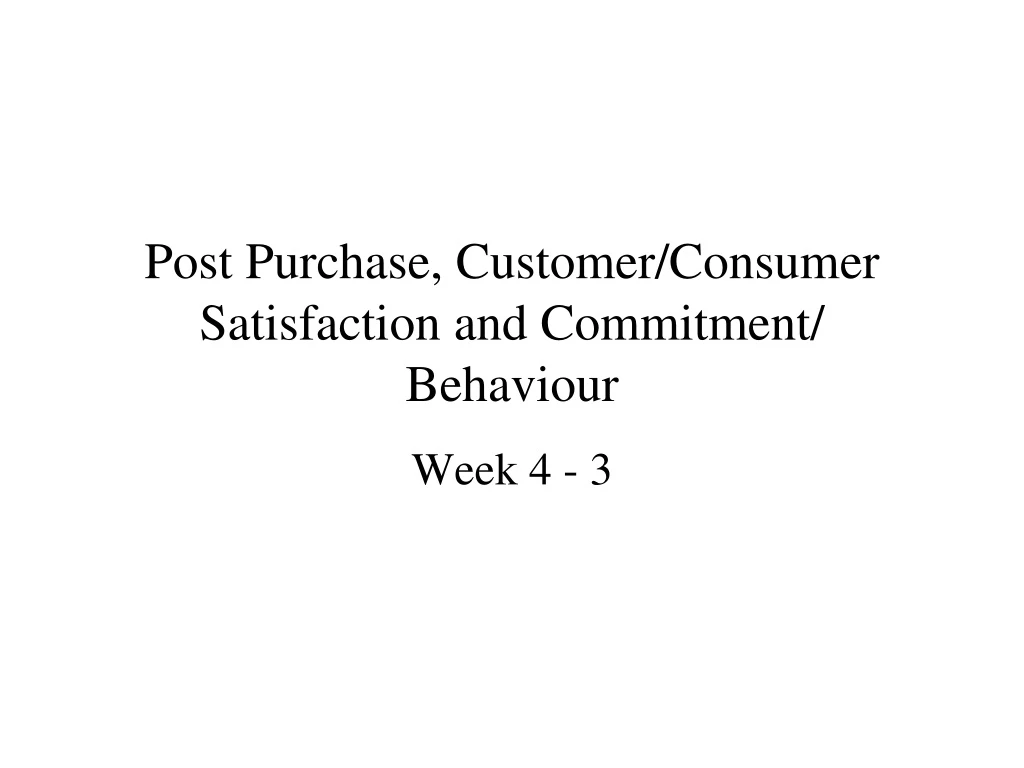 post purchase customer consumer satisfaction and commitment behaviour