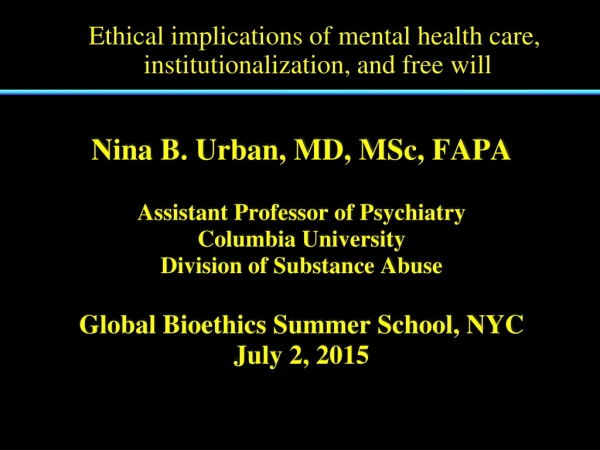 Ethical implications of mental health care,  institutionalization, and free will