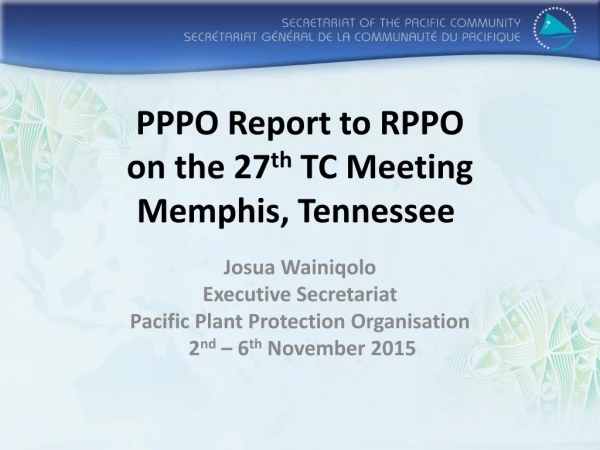 PPPO Report to RPPO on the 27 th  TC Meeting Memphis, Tennessee
