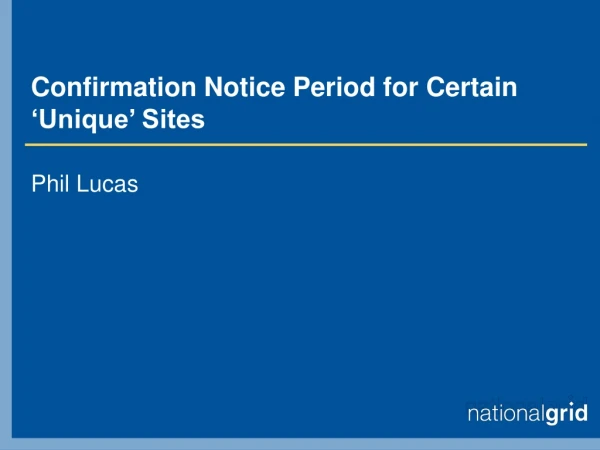 Confirmation Notice Period for Certain ‘Unique’ Sites