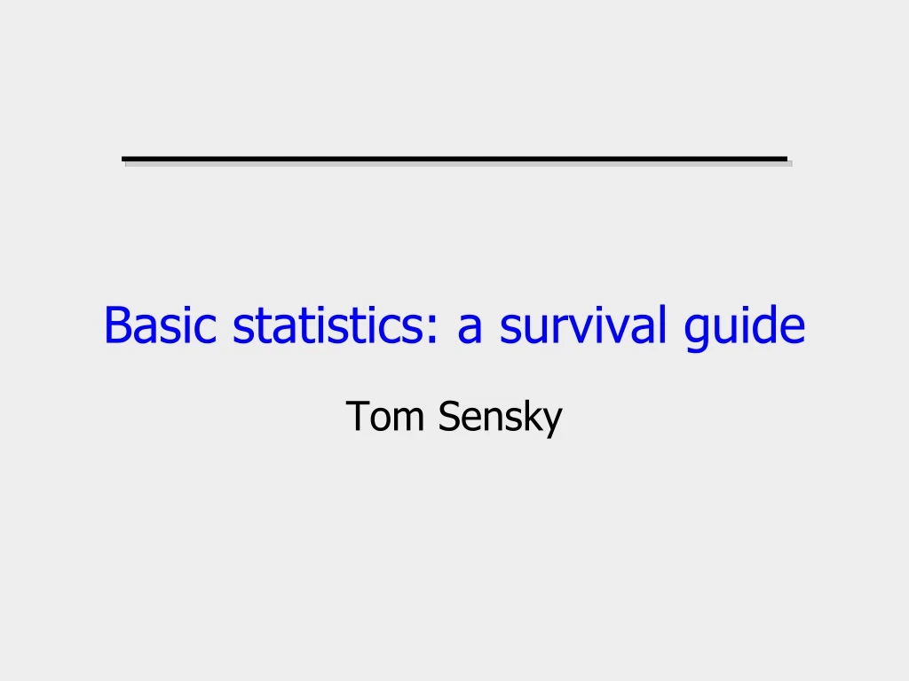 basic statistics a survival guide