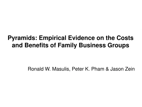 Pyramids: Empirical Evidence on the Costs and Benefits of Family Business Groups