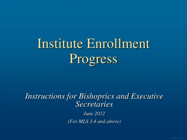 Institute Enrollment Progress