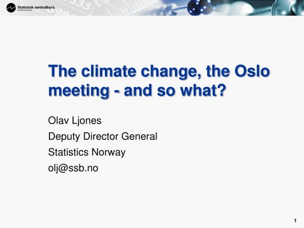 The climate change, the Oslo meeting ­- and so what?