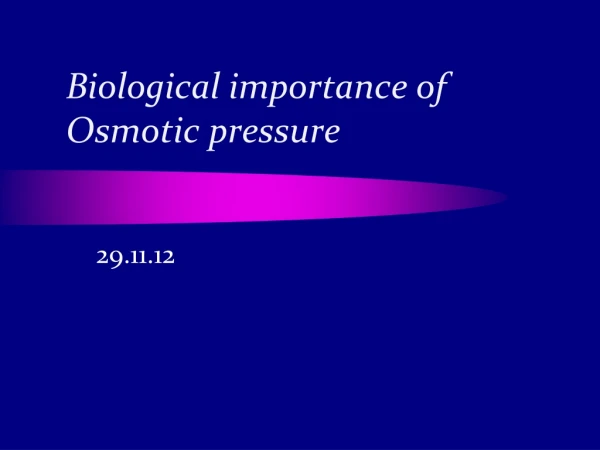 Biological importance of Osmotic pressure