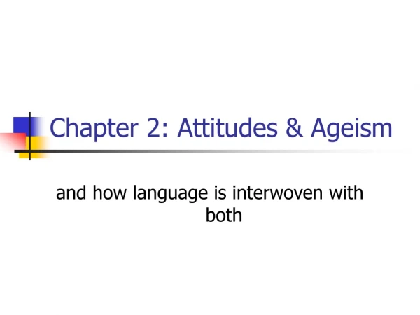 Chapter 2: Attitudes &amp; Ageism