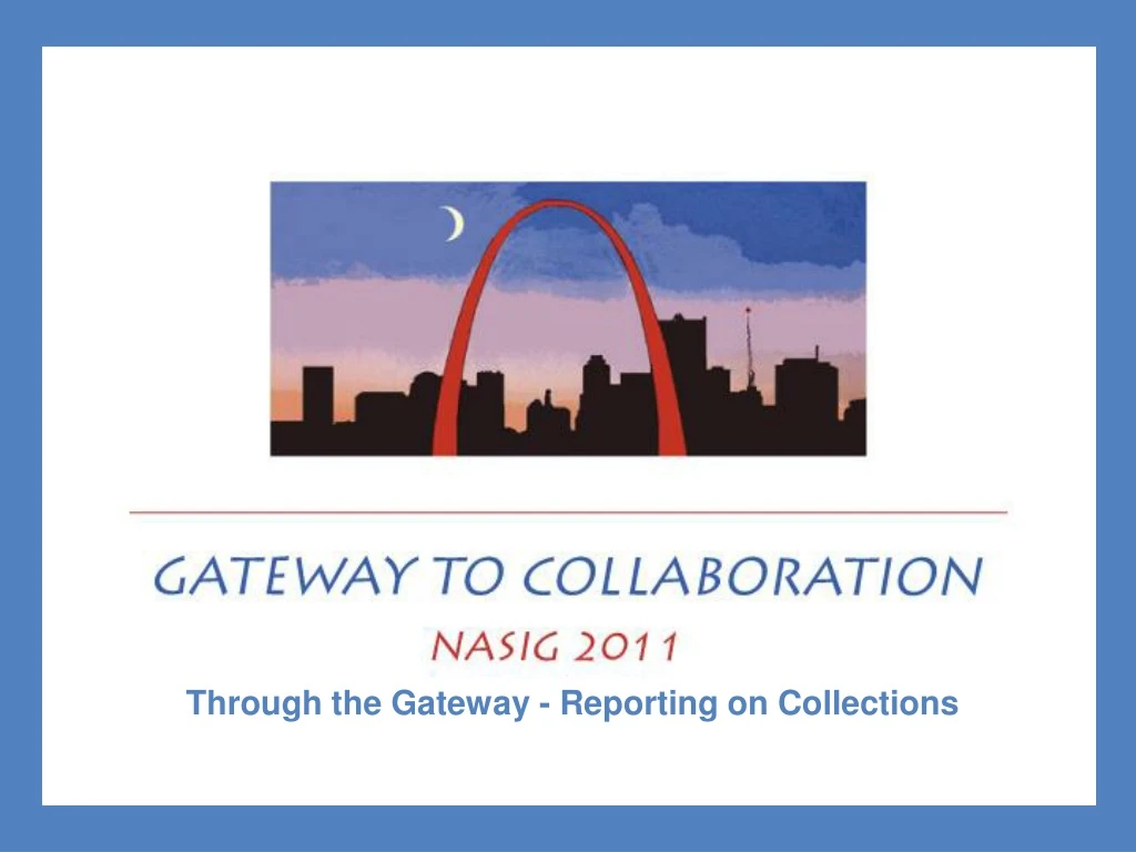 through the gateway reporting on collections