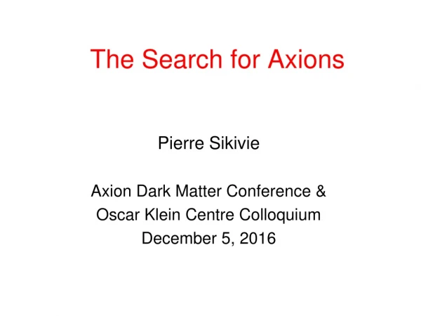 The Search for Axions