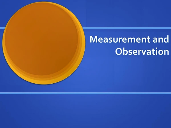 Measurement and Observation