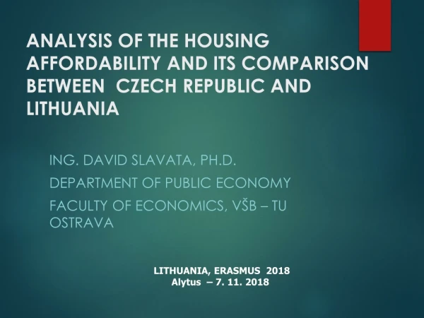 ANALYSIS OF THE  HOUSING AFFORDABILITY AND ITS COMPARISON BETWEEN  CZECH REPUBLIC AND LITHUANIA