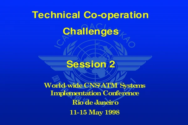 Technical Co-operation Challenges OVERVIEW - SESSION 2