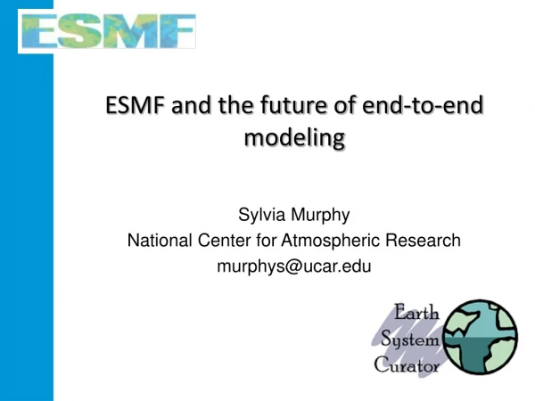 ESMF and the future of end-to-end modeling