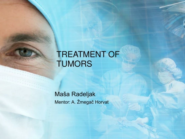 TREATMENT OF TUMORS