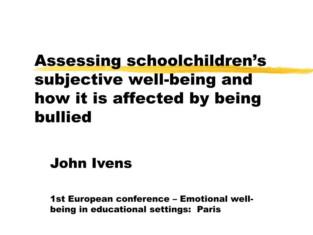 assessing schoolchildren s subjective well being and how it is affected by being bullied