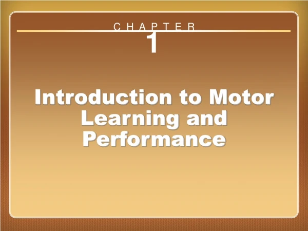 Chapter 1 Introduction to Motor Learning and Performance
